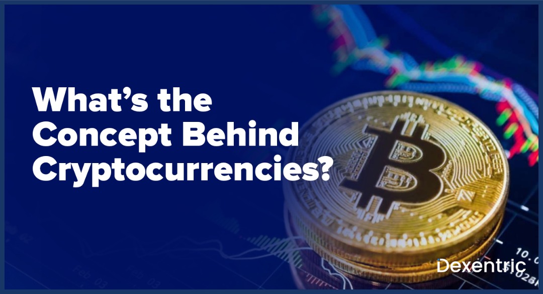 What’s The Concept Behind Cryptocurrencies?